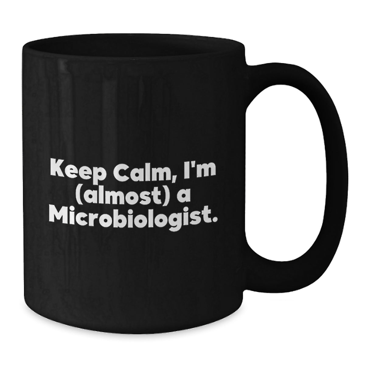 Microbiologist Gift for Him Keep Calm, I'm (Almost) A Microbiologist - Additional