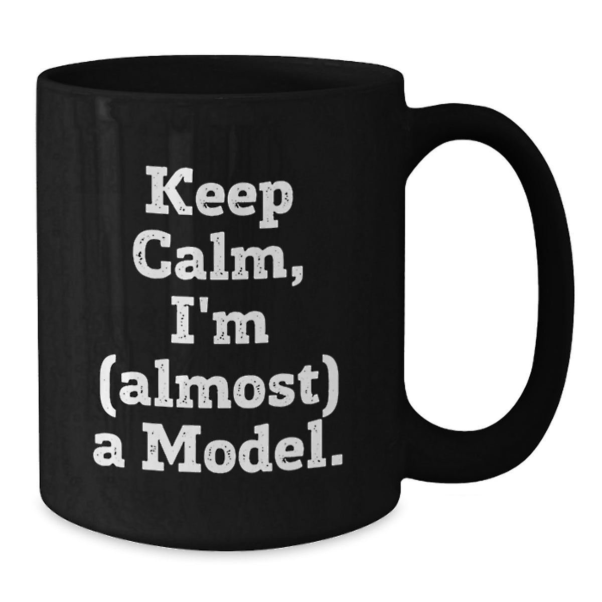 Model Gift for Family - Keep Calm, I'm (almost) A Model - Treasure Mug - Additional