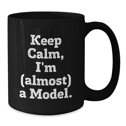 Model Gift for Family - Keep Calm, I'm (almost) A Model - Treasure Mug - Additional