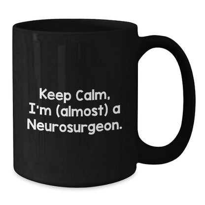 Neurosurgeon Gift for Him - Keep Calm Keepsake Coffee Mug - Additional