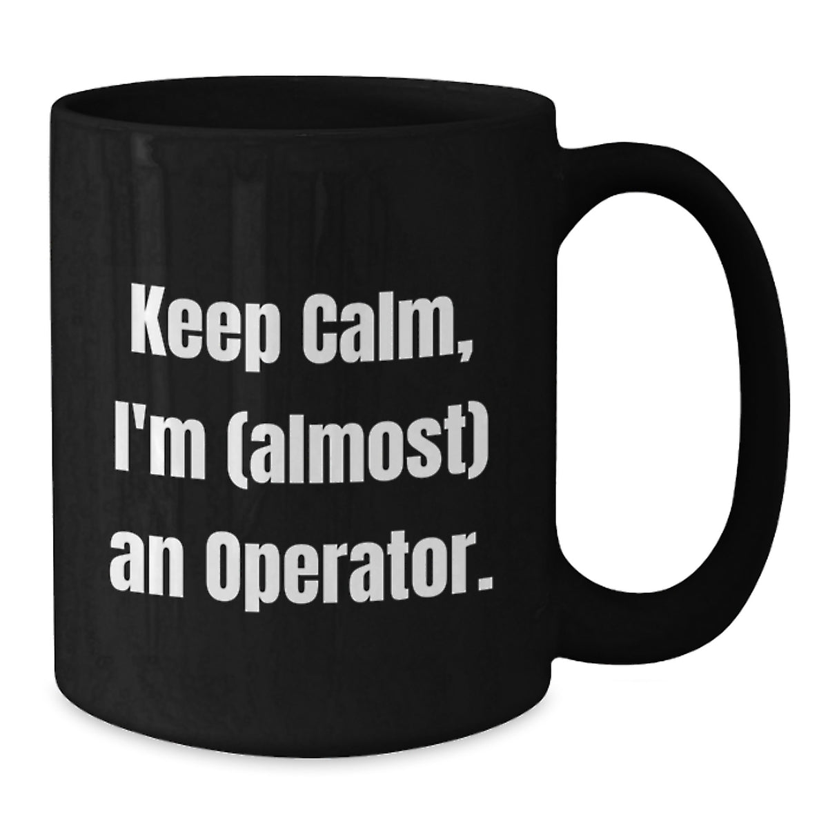 Operator Gift for Him Keep Calm, I'm (Almost) An Operator Keepsake - Additional