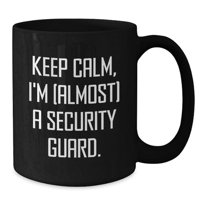 Security Guard Gift for Him - Keep Calm Keepsake Coffee Mug - Additional