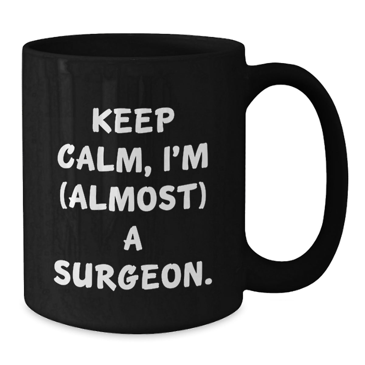 Surgeon Gift for Him Keep Calm, I'm (Almost) A Surgeon Keepsake Mug - Additional
