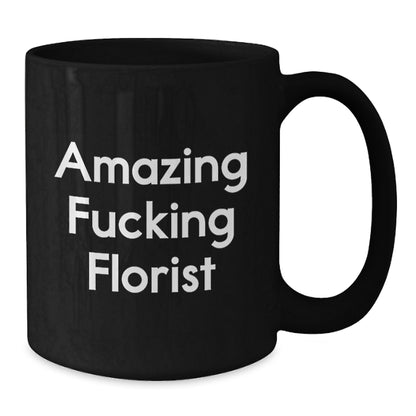 Florist Gift for Him - Amazing Fucking Florist Keepsake Coffee Mug - Additional