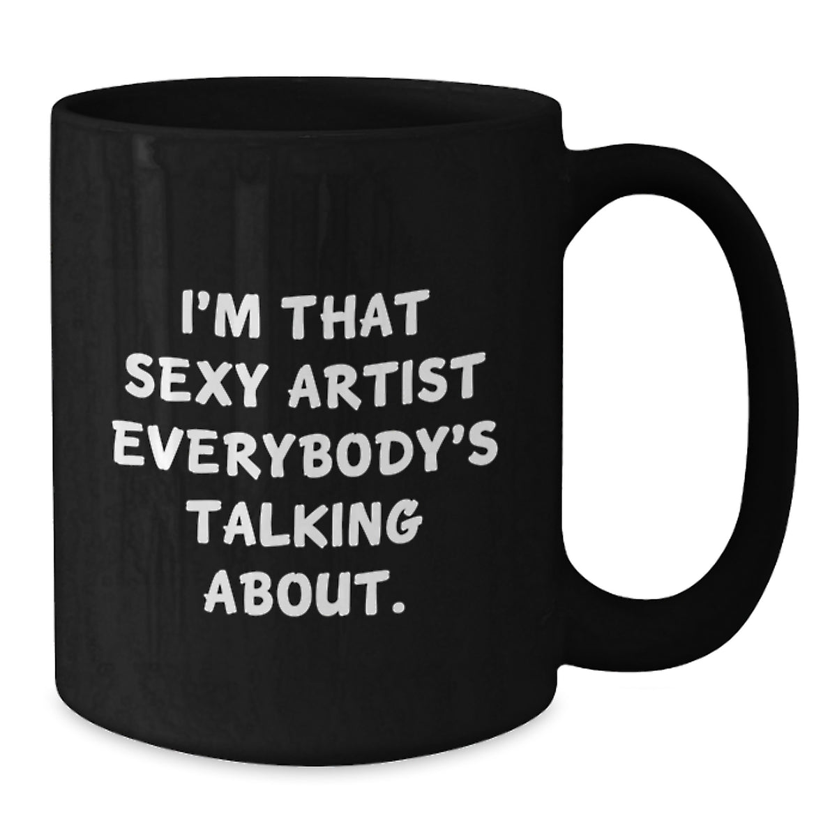 Witty Artist Gift for Friends - Novelty Black Coffee Mug - Additional