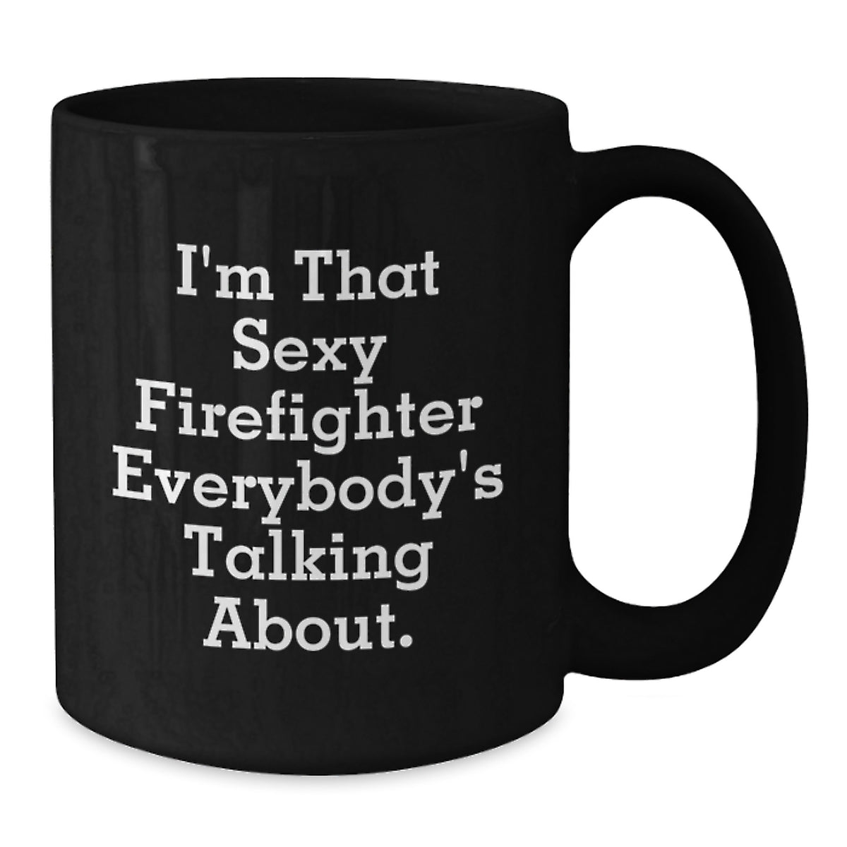 Firefighter Gift for Him Bold Keepsake Coffee Mug with Humorous Quote - Additional