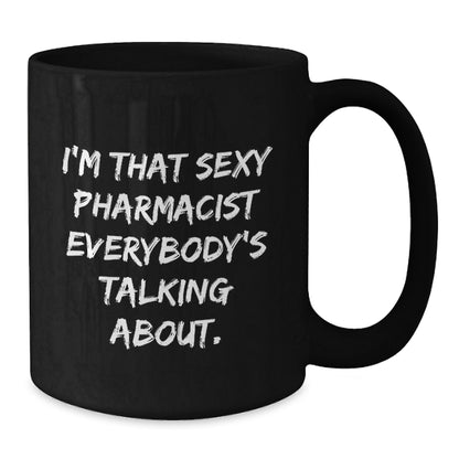 Pharmacist Gift for Him Playful Quote Keepsake Black Coffee Mug - Additional