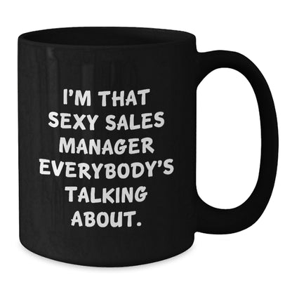 Sales Manager Gift for Him - Bold Keepsake Coffee Mug - I'm That Sexy - Additional