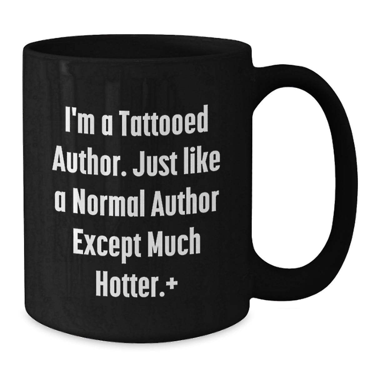 Witty Novelty Gift for Friends Tattooed Author Quote Mug - Additional