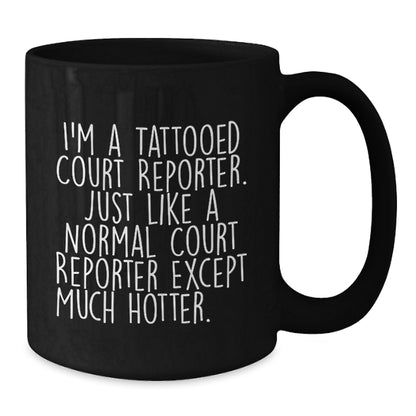 Christmas Gift for Her Playful Court Reporter Mug - Just Like A Normal - Additional