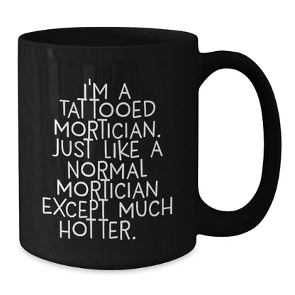 Mortician Gift for Him A Playful Keepsake Coffee Mug for Dad - Additional