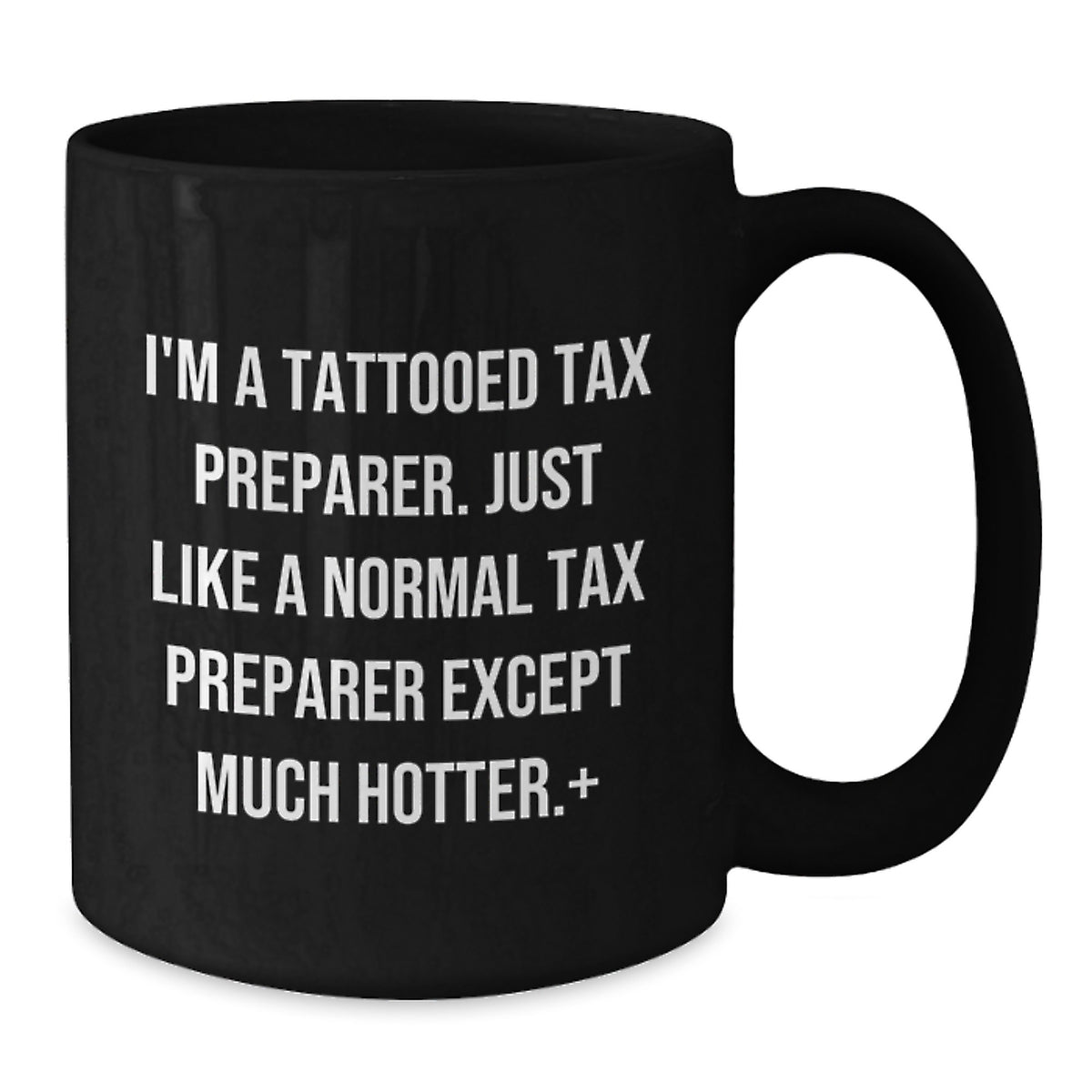 Funny Tax Preparer Gifts for Men or Women, I'm A Tattooed Tax Preparer Black Coffee Mug, Perfect Graduation Unique Gifts from Friends or Coworkers - Additional