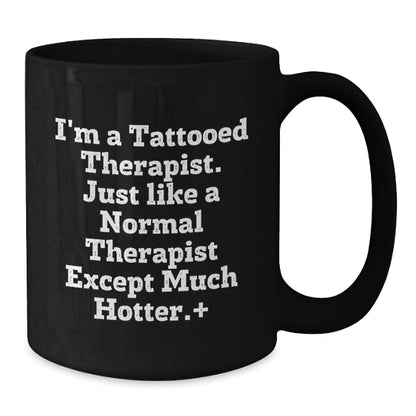 Witty Therapist Gift A Novelty Black Coffee Mug for Friends - Additional