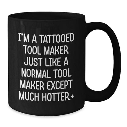 Tool Maker Gift For Him - Playful Tattooed Tool Maker Keepsake Mug - Additional
