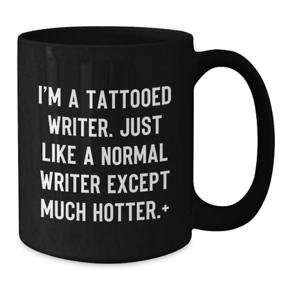 Writer Gifts for Graduation, Funny Quote Black Coffee Mug, Unique Gift for Writer Friends, Family, or Coworkers from Men or Women, Best Gift for Writer Men or Women - Additional