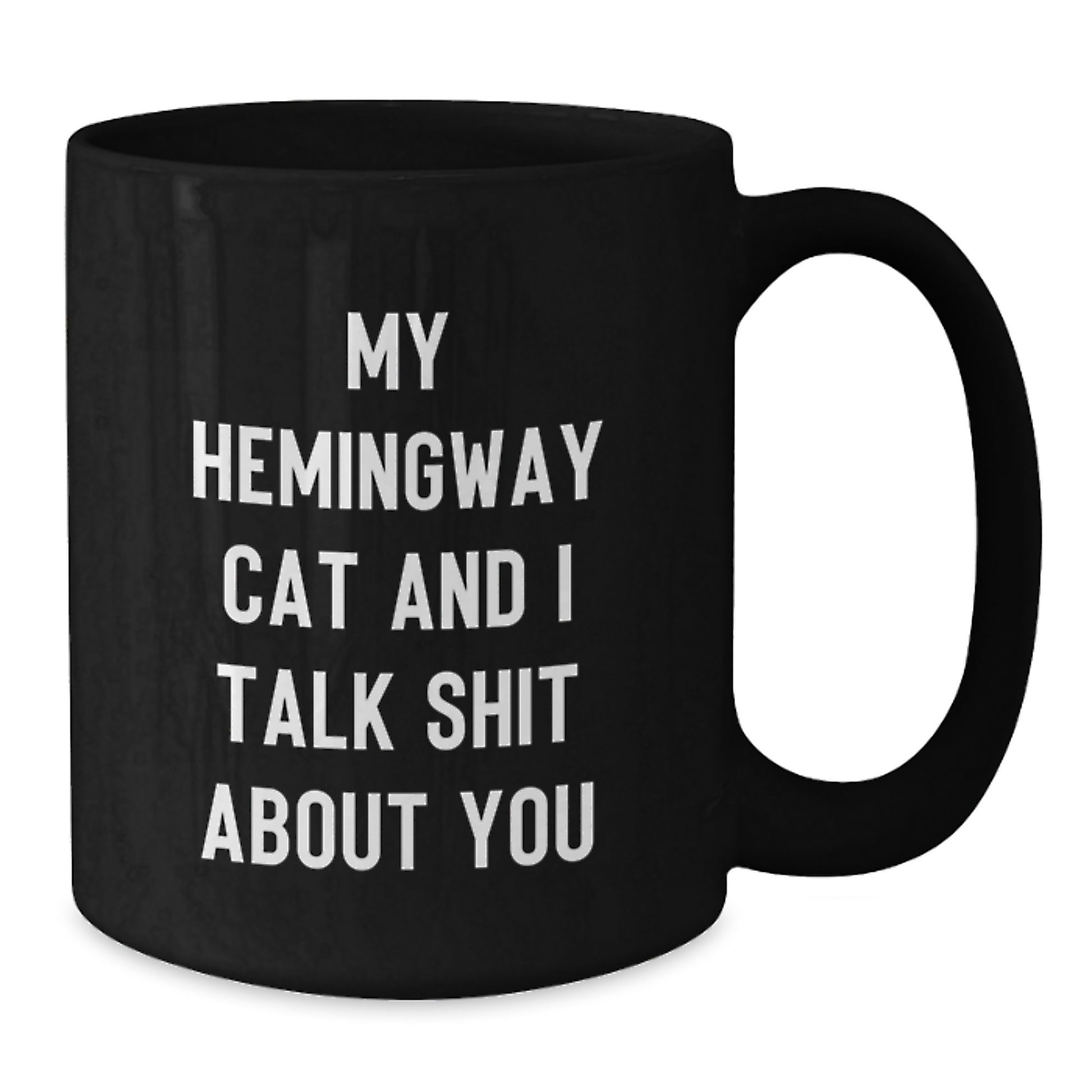 Hemingway Cat Funny Quote Gifts for Men Women Friends Coworkers Family - Black Coffee Mug, 11oz or 15oz, Microwave and Dishwasher Safe - Gifts from Men Women Friends Coworkers Family - Additional