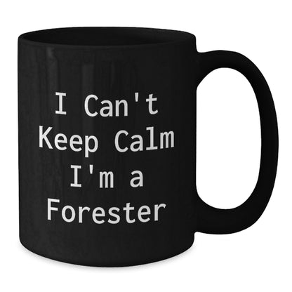 Funny Forester Gifts from Friends, Black Coffee Mug for Forester, I Can't Keep Calm I'm A Forester Graduation Unique Gifts - Additional