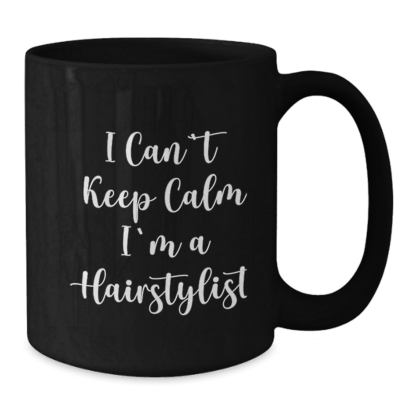 Funny I Can't Keep Calm I'm A Hairstylist Gifts for Birthday, Black Coffee Mug from Friends, Hairstylist Unique Gifts for Women, Men, Coworkers, Family - Additional
