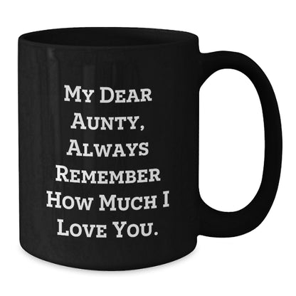 Funny Gifts from Men to Aunty, Birthday Unique Gifts for Aunty, Black Coffee Mug with Always Remember How Much I Love You Quote - Additional