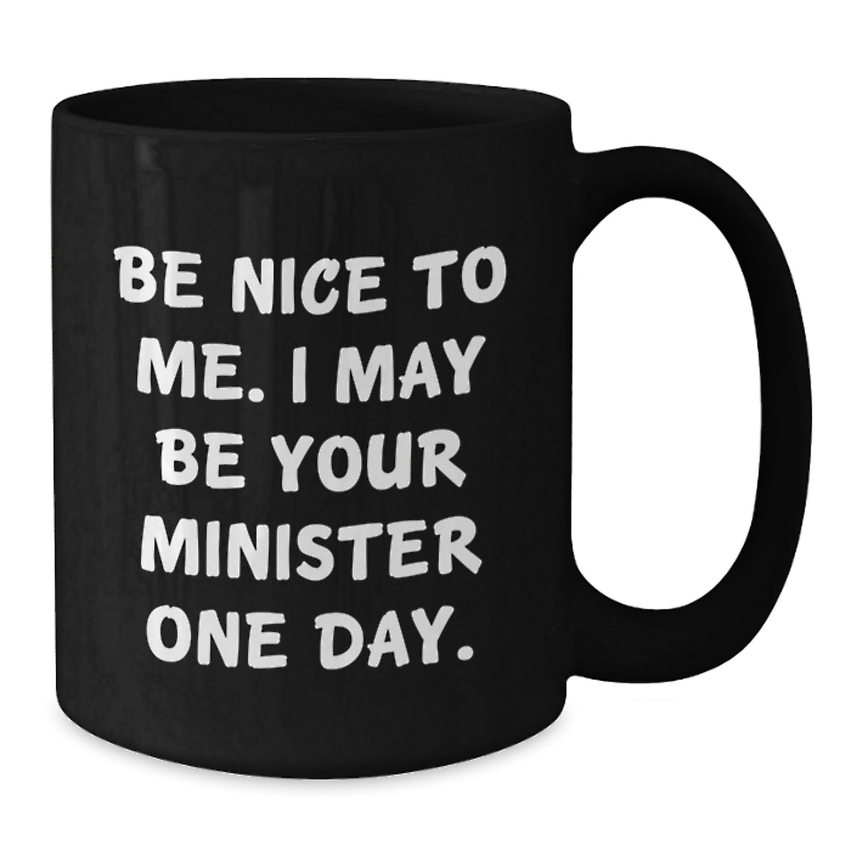 Funny Gift for Minister, Minister Lover Graduation Unique Gifts, Black Coffee Mug Be Nice To Me - Additional