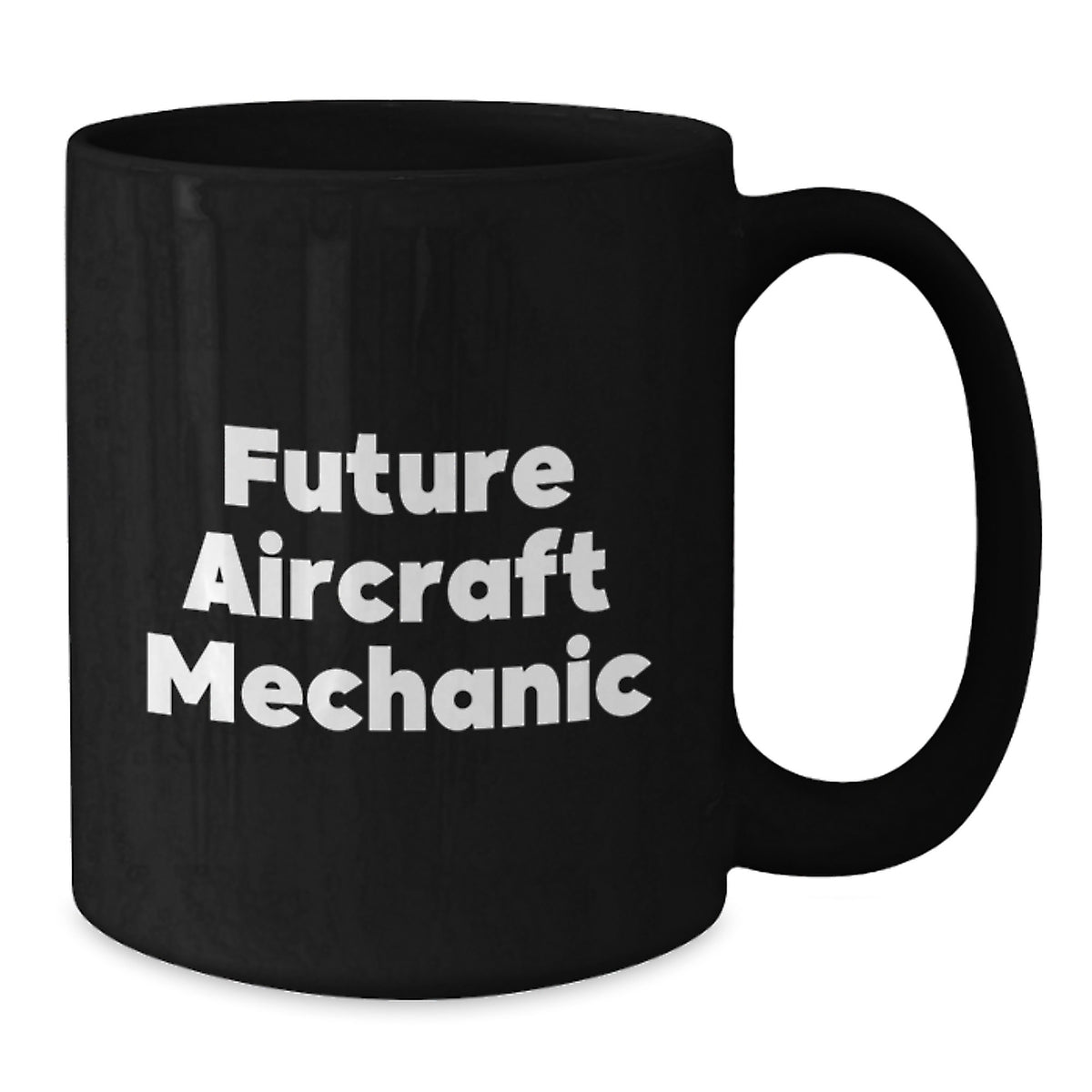 Funny Quirks of Future Aircraft Mechanic Gifts for Men, Graduation Unique Gifts from Friends, Black Coffee Mug - Additional