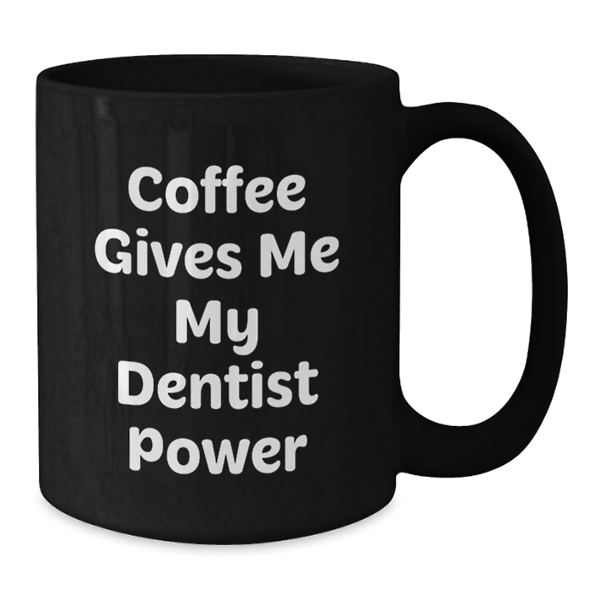 Funny Dentist Gifts, Christmas Unique Gifts from Friends to Dentist, 'Coffee Gives Me My Dentist Power' Black Coffee Mug - Additional