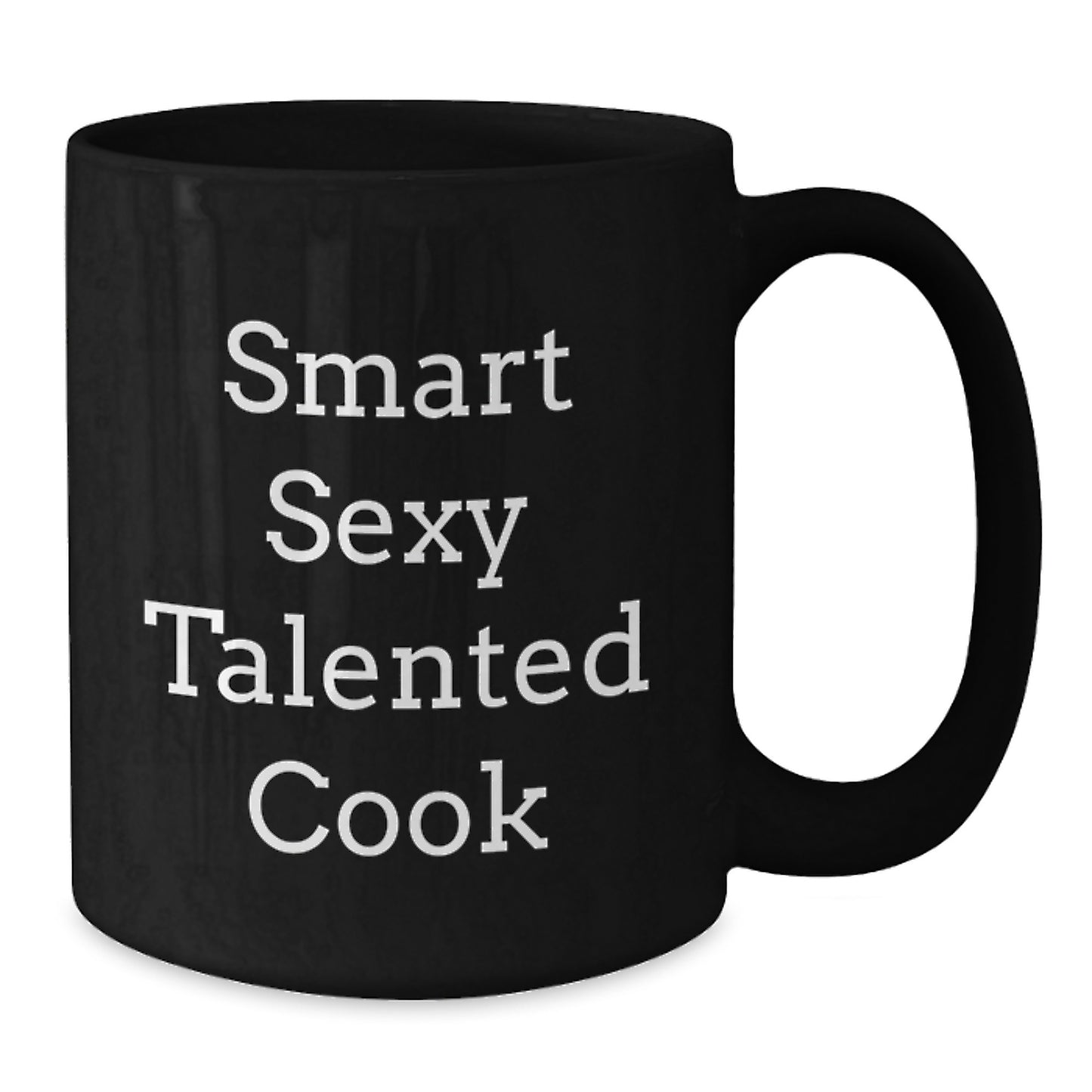 Smart Sexy Talented Cook Black Coffee Mug - Funny Quote Gifts from Friends for the Cook in Your Life, Great Christmas Unique Presents for Men, Women, Family - Additional