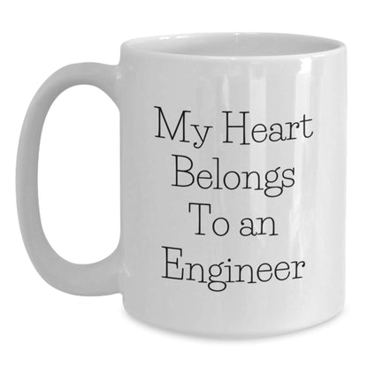 Funny Engineer Gifts, White Coffee Mug - My Heart Belongs To An Engineer, Birthday Unique Gifts from Friends to Engineer - Main