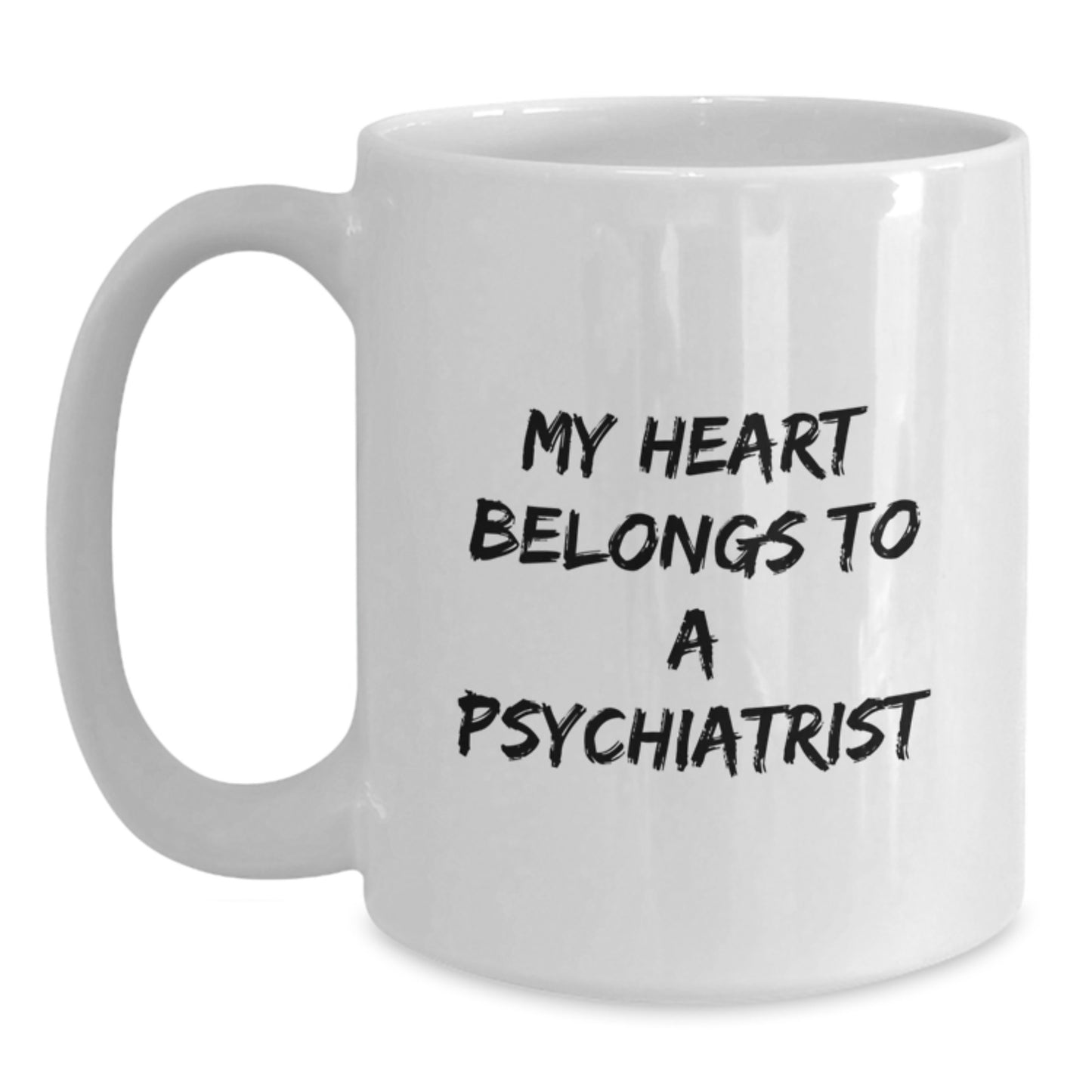 Funny Psychiatrist White Coffee Mug for Birthday Unique Gifts from Friends, Birthday Unique Gifts for Men, Women, Coworkers, Family - My Heart Belongs To A Psychiatrist - Main