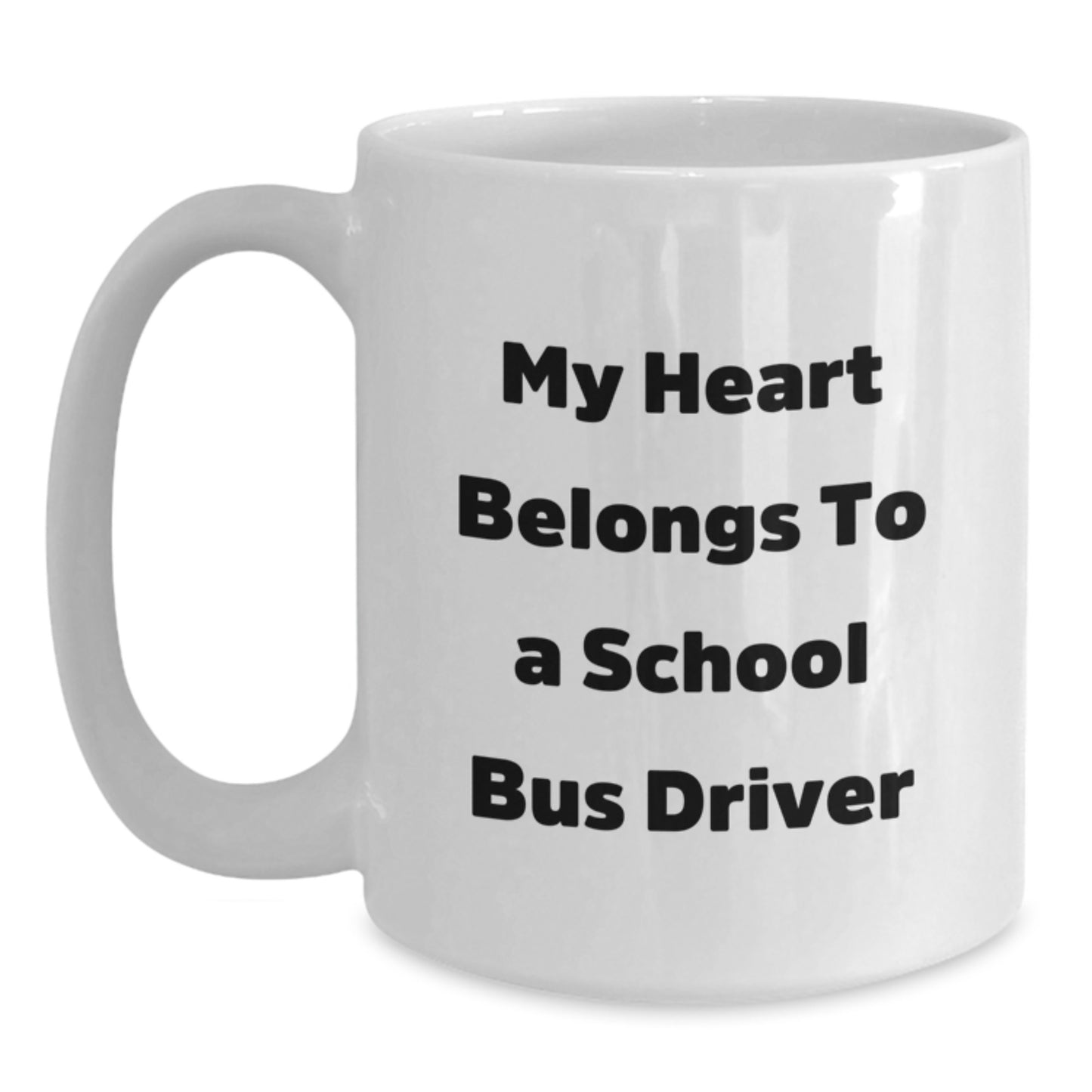 Funny School Bus Driver Gifts from Friends - My Heart Belongs To A School Bus Driver White Coffee Mug - Valentine's Unique Gifts for School Bus Driver - Main