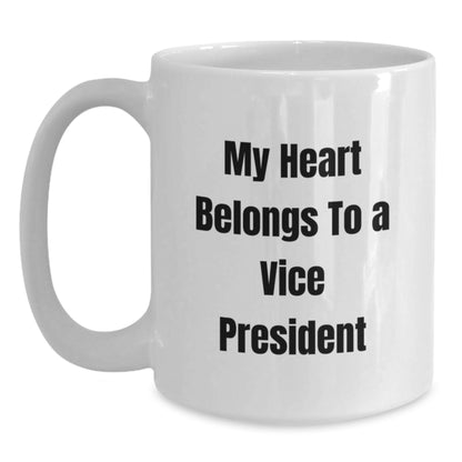 Funny Vice President Gifts - My Heart Belongs To A Vice President White Coffee Mug, Perfect Birthday Unique Gifts from Friends to Vice President - Main