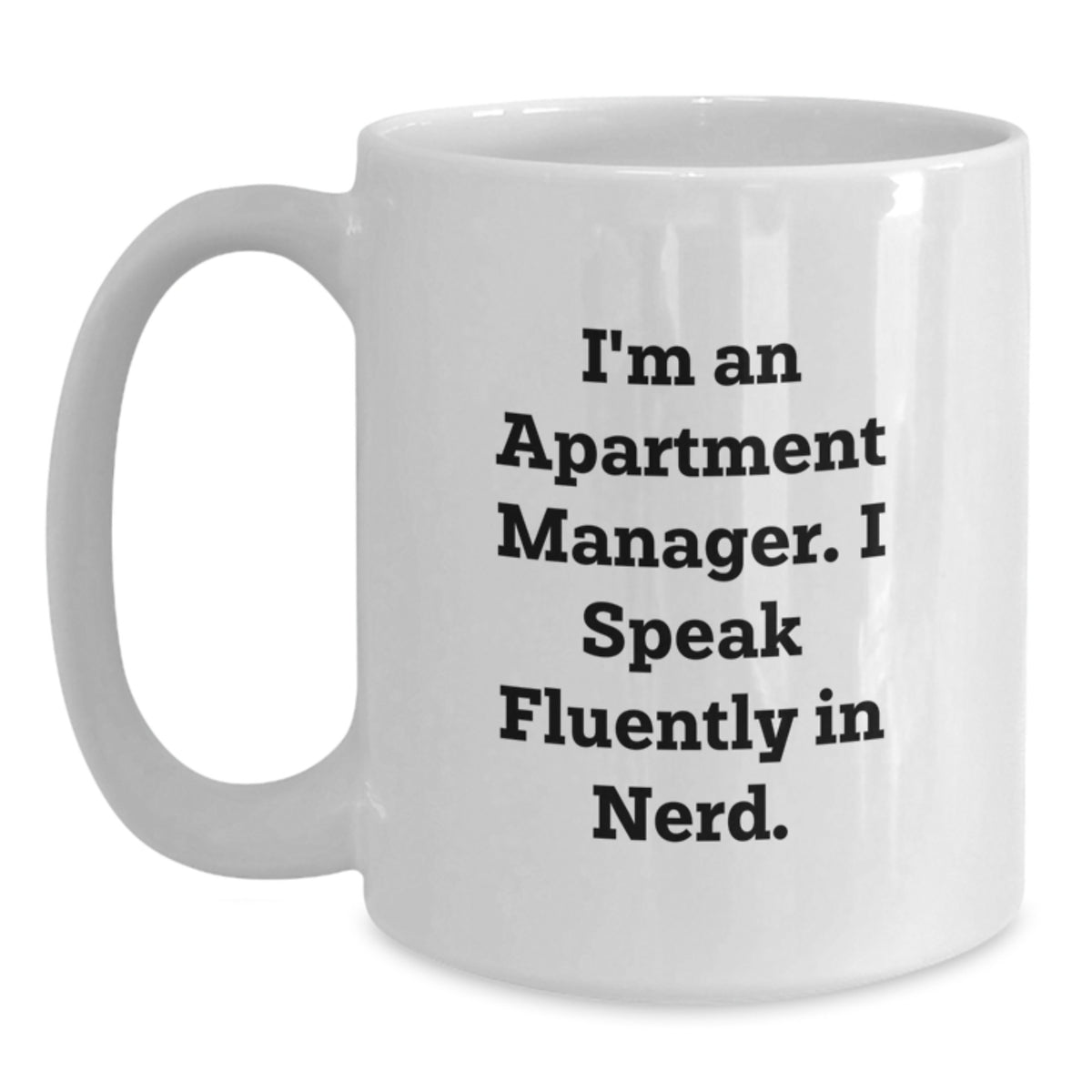 Funny Apartment Manager Gifts from Family - White Coffee Mug for Graduation Unique Gifts - Main