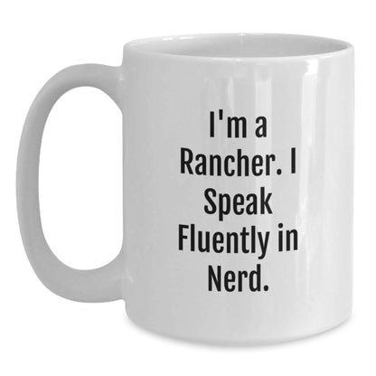 Rancher Gifts from Men to Fellow Ranchers, Funny White Coffee Mug, Christmas Unique Gifts for Friends, White Ceramic Mug with 11oz or 15oz Capacity - Main