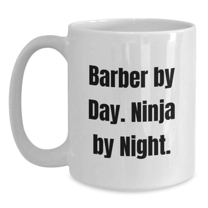Funny Barber Gifts for Men by Day White Coffee Mug - Perfect for Friends Graduation Unique - Main