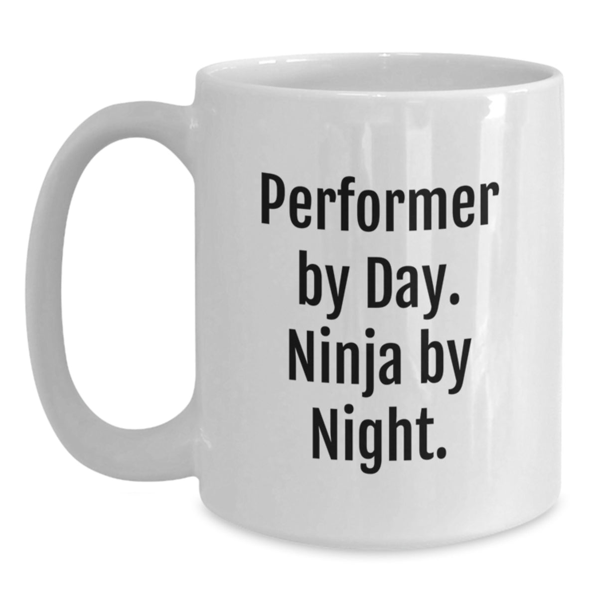 Funny Performer Gifts from Friends - 'Performer By Day. Ninja By Night.' White Coffee Mug for Birthday Unique Gifts - Main