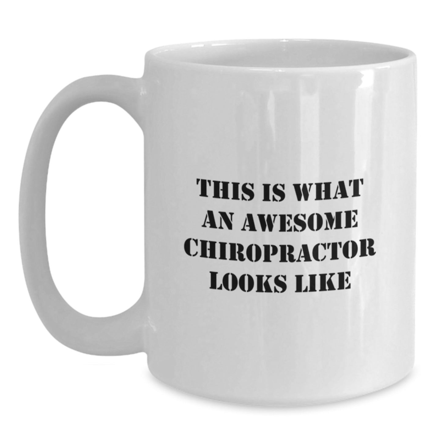 Funny Chiropractor Birthday Unique Gifts from Friends to Awesome Chiropractor, This Is What An Awesome Chiropractor Looks Like, White Coffee Mug - Main