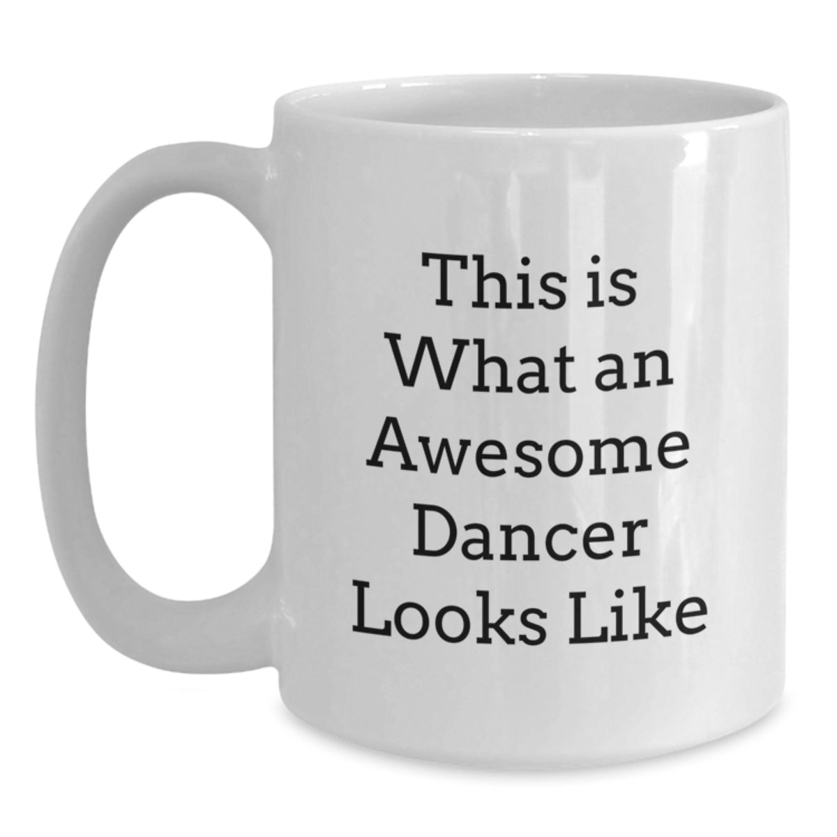 Funny Dancer Gifts for Friends, Inspirational White Coffee Mug Quote 'This Is What An Awesome Dancer Looks Like', Perfect Birthday Unique Gifts from Friends to Dancers - Main