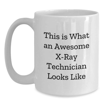 Funny X-Ray Technician Gifts from Friends for Men, This Is What An Awesome X-Ray Technician Looks Like White Coffee Mug, Unique Graduation - Main