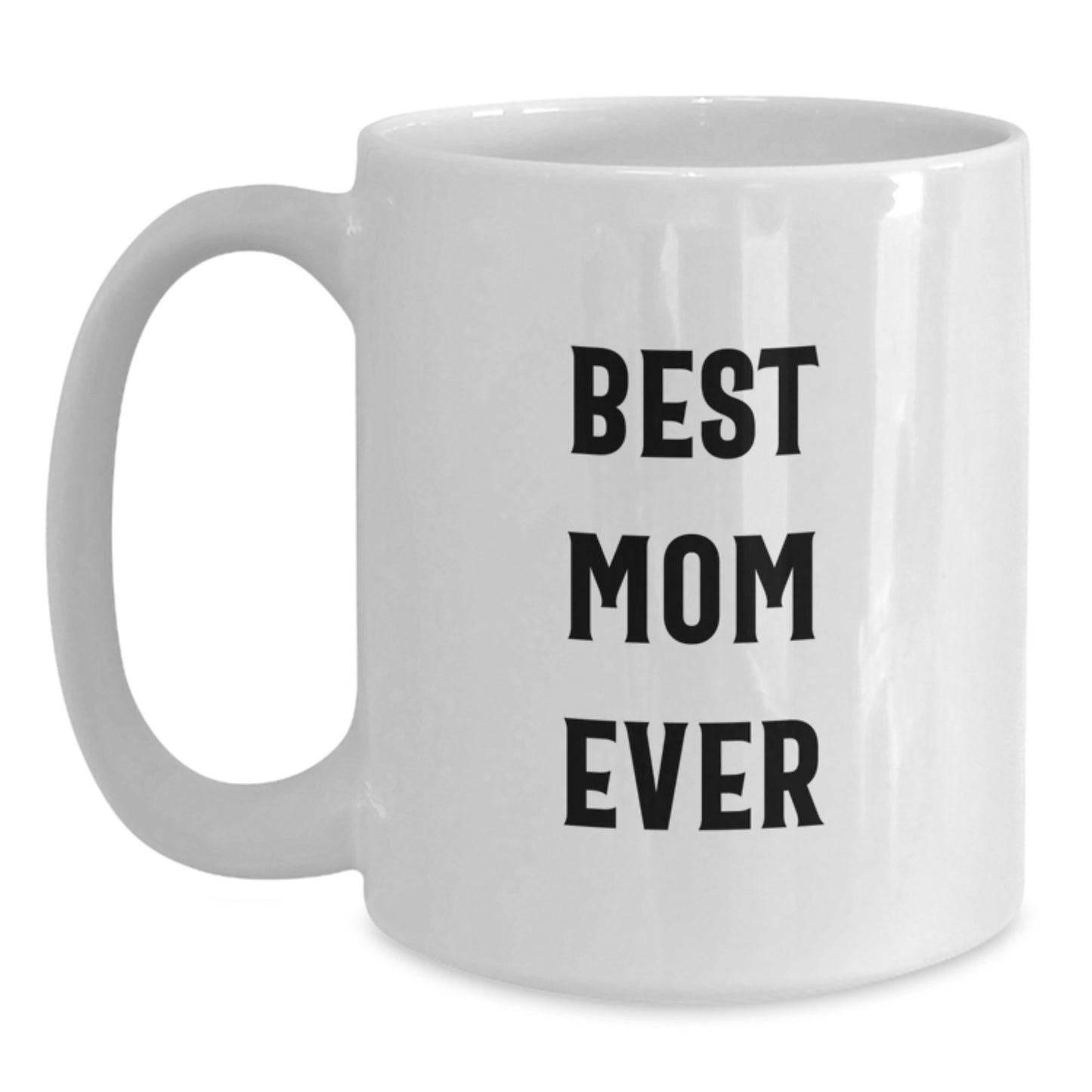 Funny Mom Gifts from Men, Best Mom Ever White Coffee Mugs for Birthday, Mom's Special Day Unique Gifts - Main