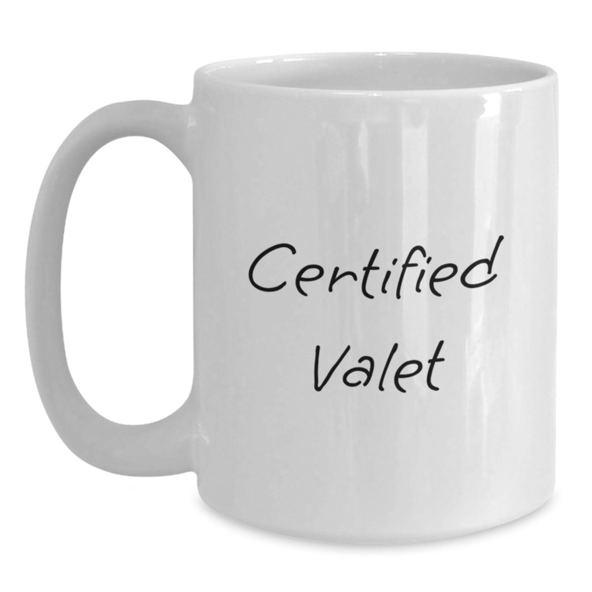 Funny Valet Gifts from Friends - White Coffee Mug for Birthday Celebrations, Certified Valet Quote, 11oz or 15oz Capacity, Microwave and Dishwasher Safe - Main