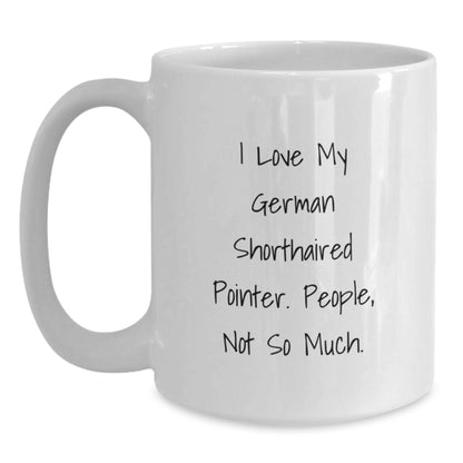 Funny German Shorthaired Pointer Dog Gifts from Friends for Birthday - White Coffee Mug - I 'Love My German Shorthaired Pointer. People, Not So Much.' - Main