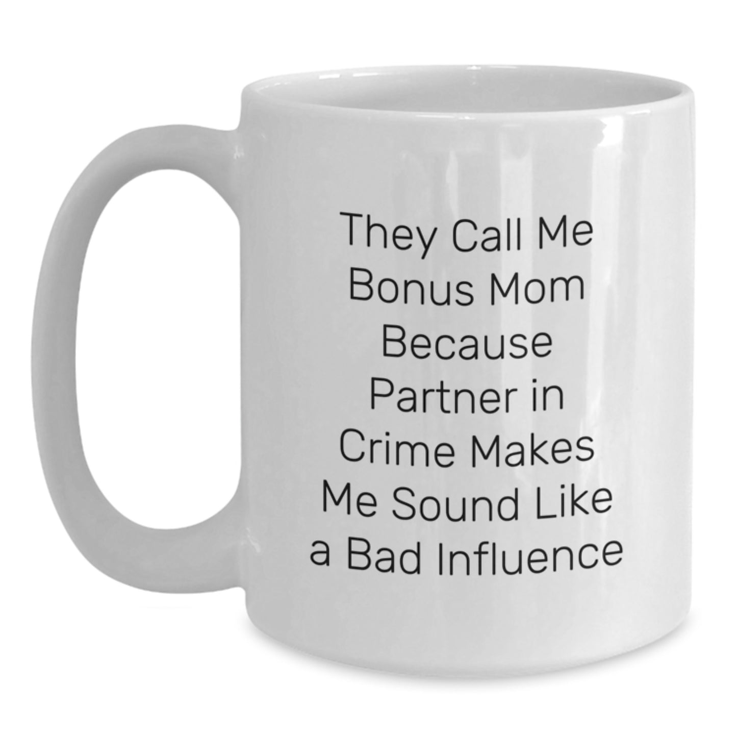 Funny Bonus Mom Gifts White Coffee Mug for Birthday Unique Presents from Men to Women - Main