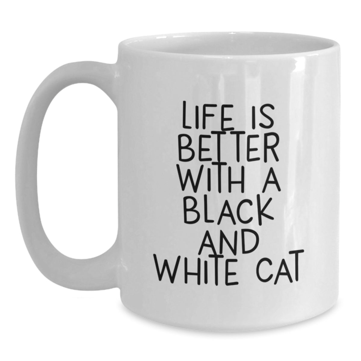 Black and White Cat Lover's Gift, Funny Quote White Coffee Mug, 11oz or 15oz Capacity, Perfect Birthday Unique Gifts from Friends and Family - Main