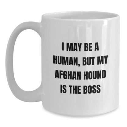 Funny Afghan Hound Dog Quotes Coffee Mugs Gifts from Friends for Birthday, 'I May Be A Human, But My Afghan Hound Is The Boss' Mugs for Her, Him, Family, Coworkers, or Friends - Main