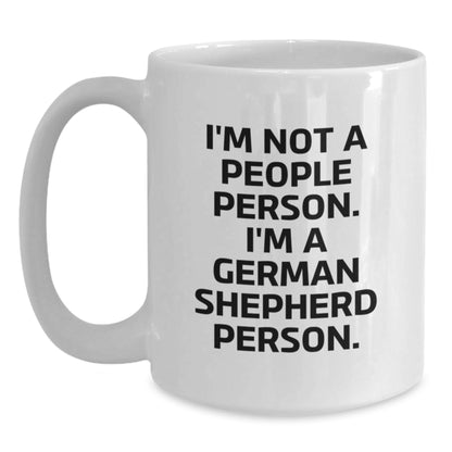 German Shepherd Dog Gifts, Funny Quote Mug for Men, Gifts from Friends and Family, Perfect Birthday Unique Gift for Him, Her, or German Shepherd Lover - 11oz/15oz White Ceramic - Main