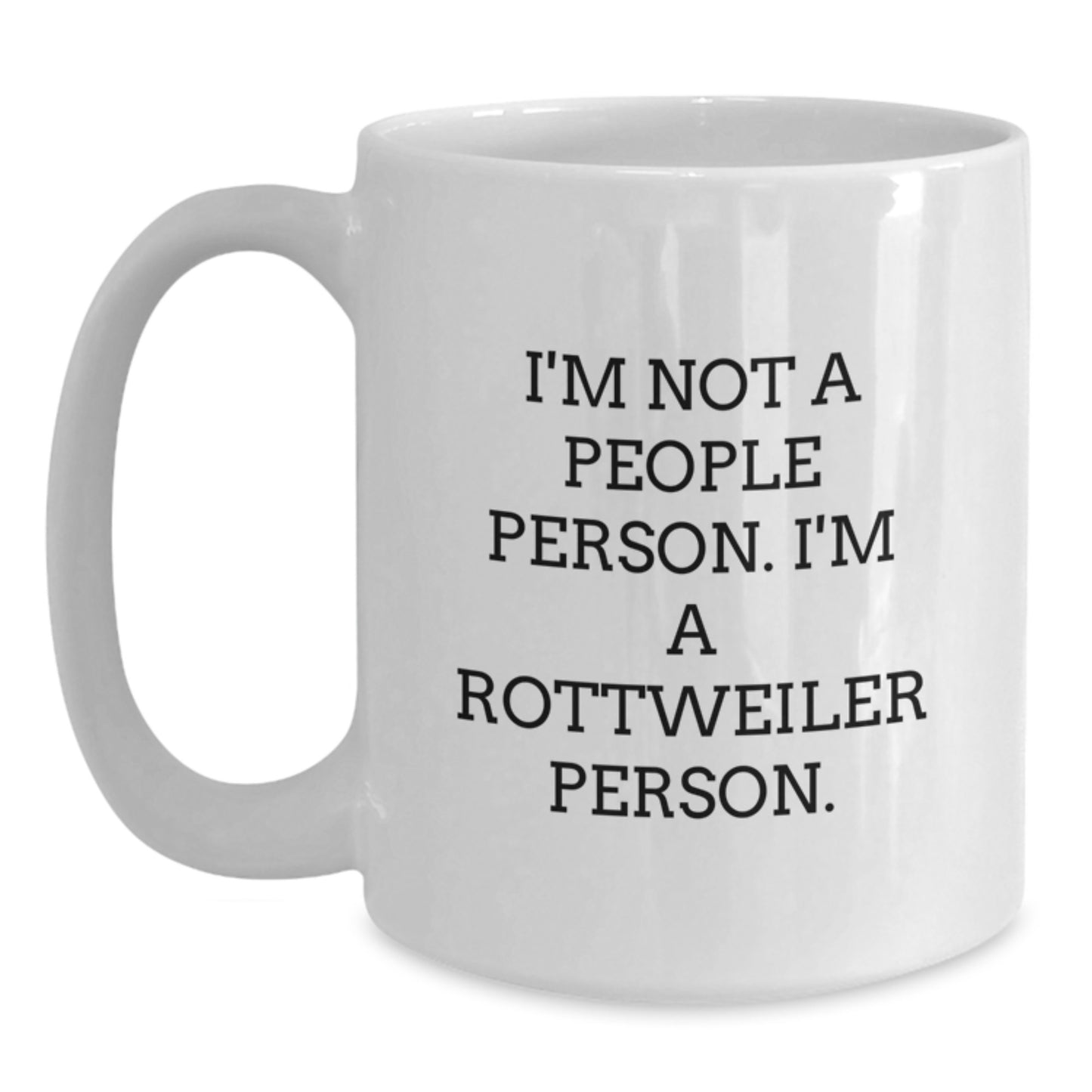Funny Rottweiler Dog Lover Gifts from Men to Friends - 'I'm Not A People Person. I'm A Rottweiler Person.' White Coffee Mug for Birthday - Main