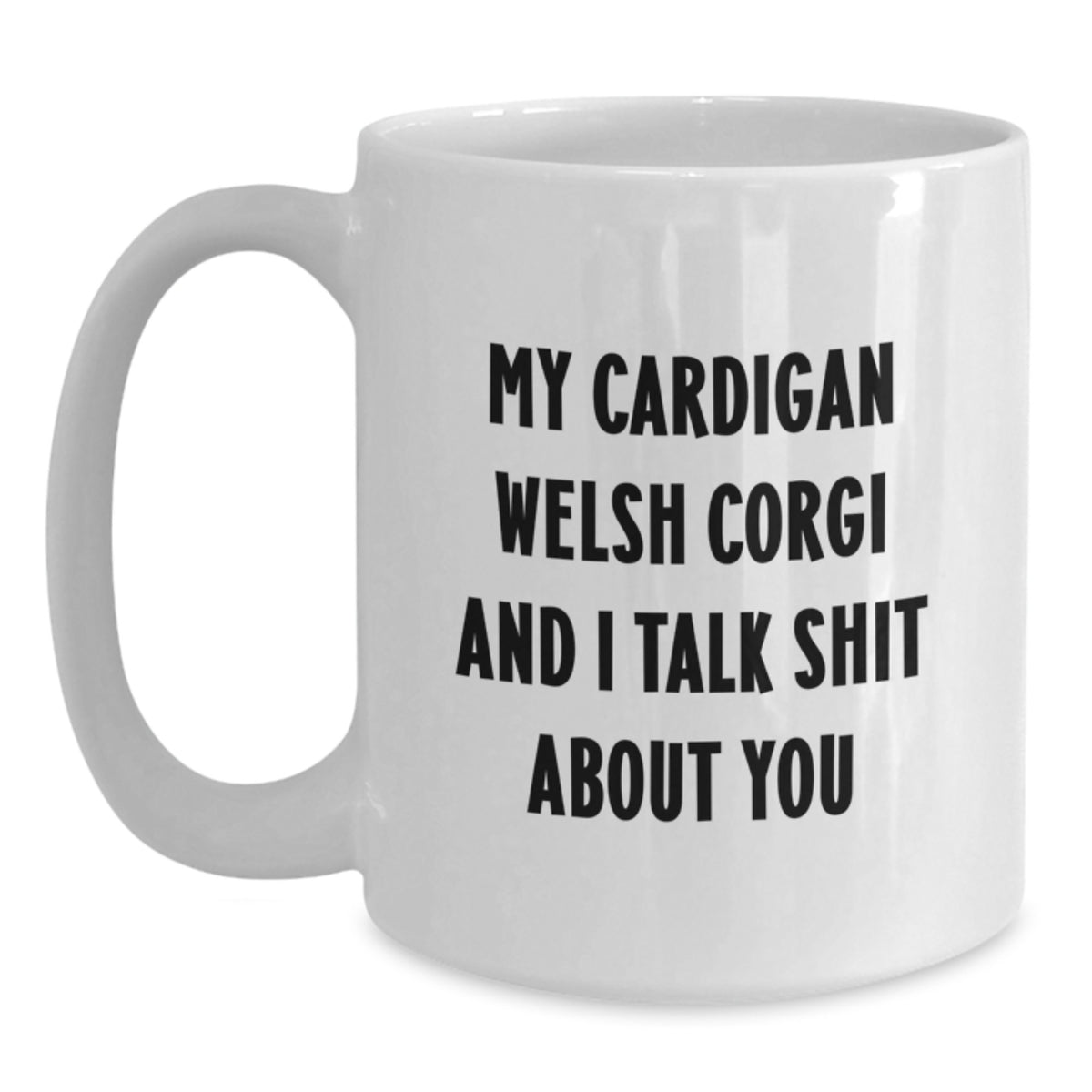 Cardigan Welsh Corgi Dog Lovers Funny White Coffee Mug Gifts for Men Women Friends Family Graduation Unique Presents from Mom Dad - Main