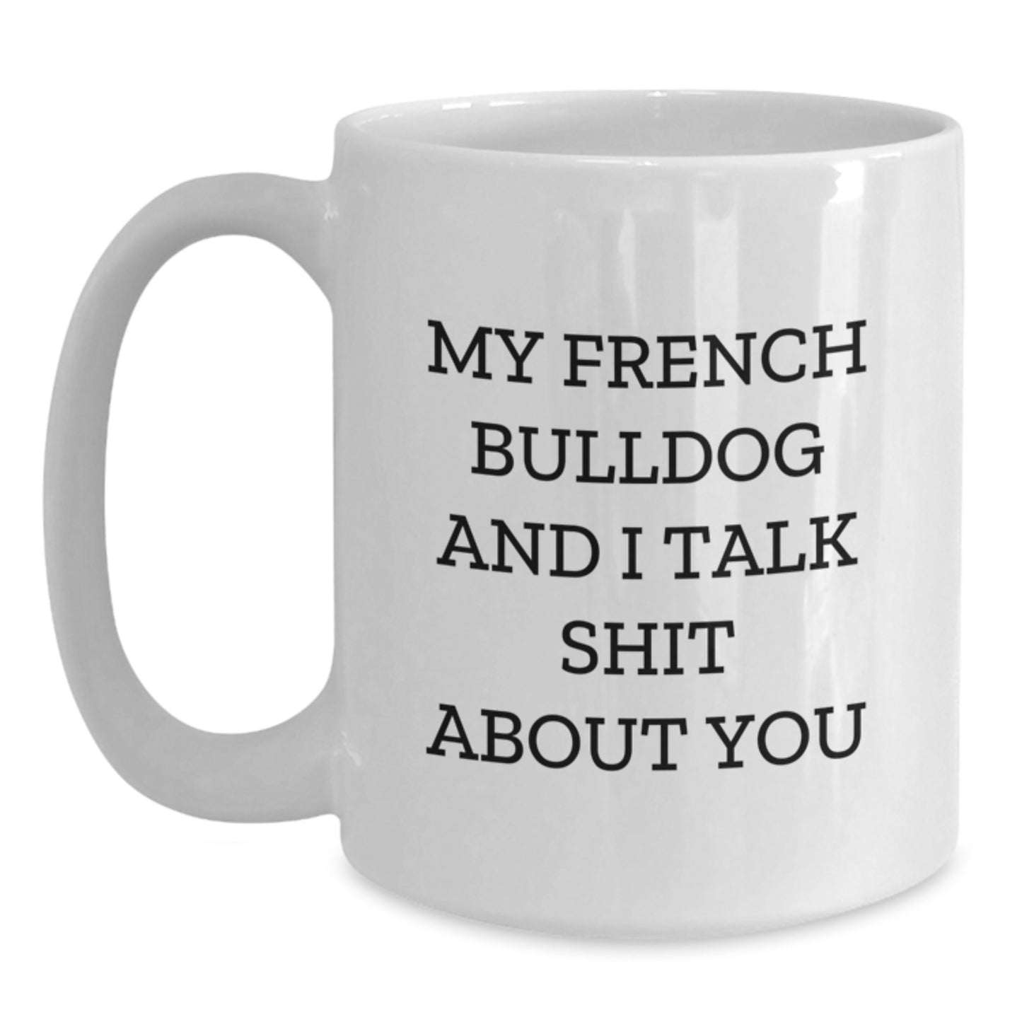 French Bulldog Lovers' Funny White Coffee Mug for Graduation Gifts from Men to Family - Main