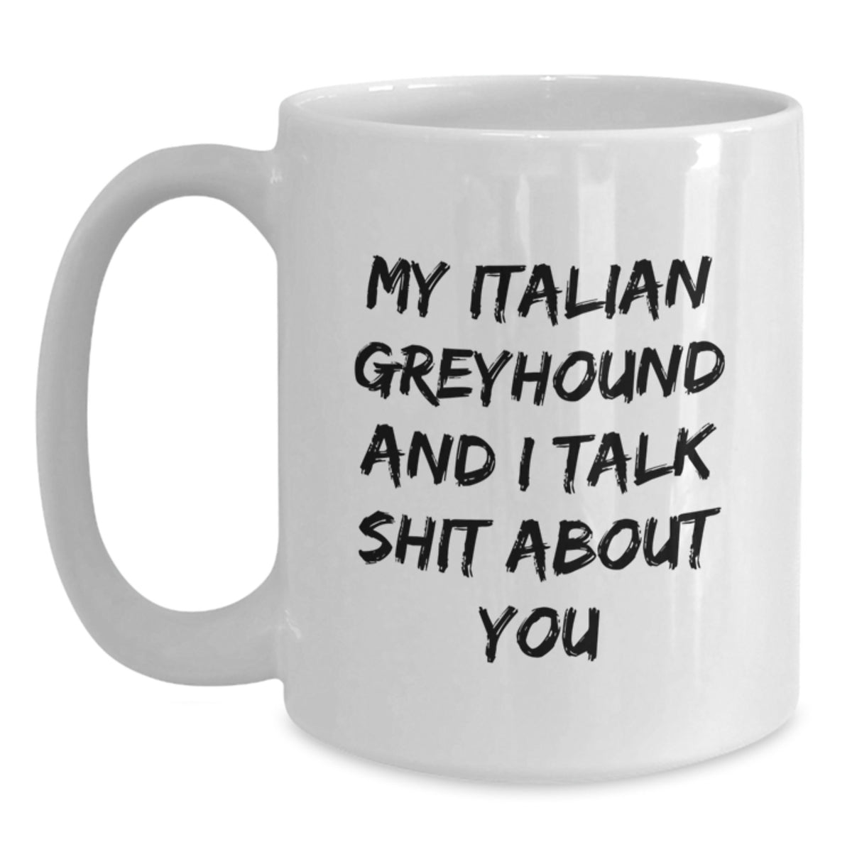 Funny Italian Greyhound Dog Gifts from Friends and Family for a Sassy Grad - White Coffee Mug - Main