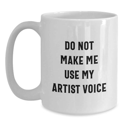 Funny Artist Quote White Coffee Mug Gifts from Friends for Birthday - Main